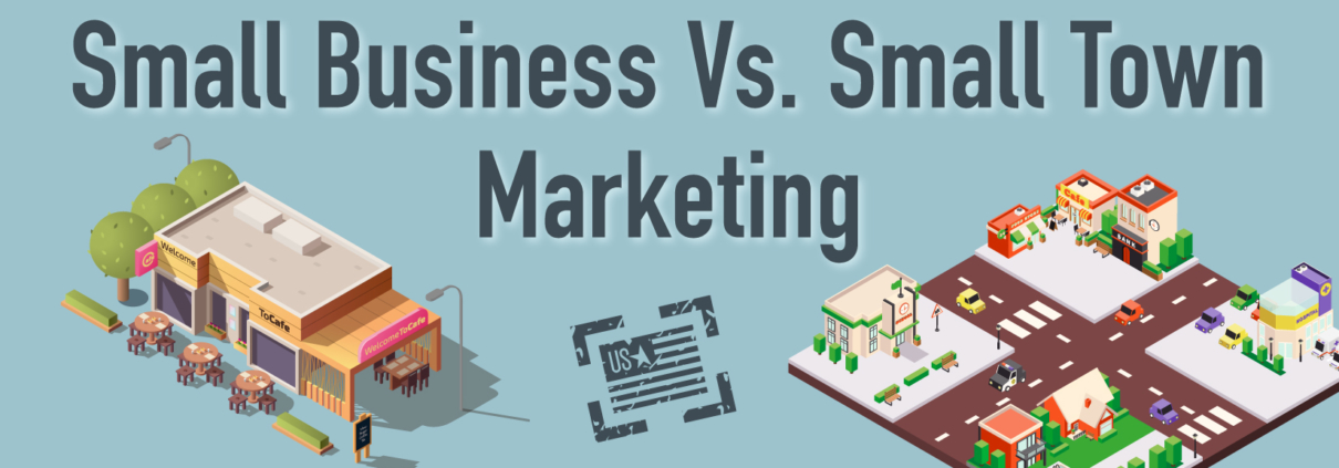 Small Business Marketing Vs. Small Town Marketing - VantagePoint Marketing