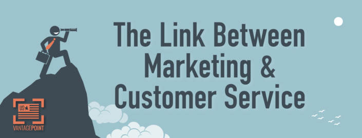 Link between marketing and customer service- VantagePoint Marketing