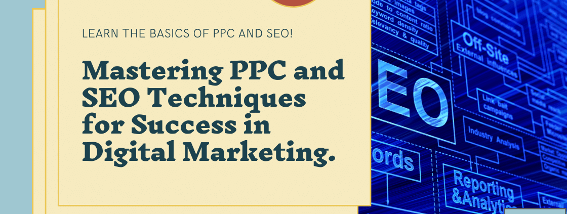 Mastering PPC and SEO Techniques