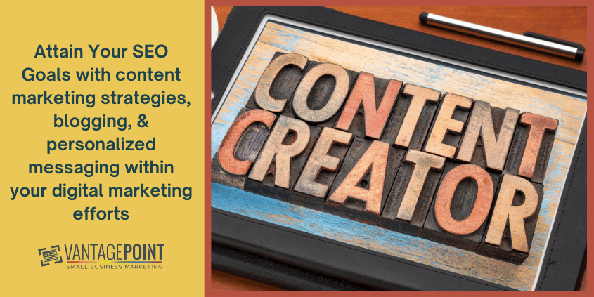 Attain Your SEO Goals with Content Strategies- VantagePoint Marketing LLC