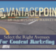 Select the right Avenues for Content marketing- VantagePoint Marketing