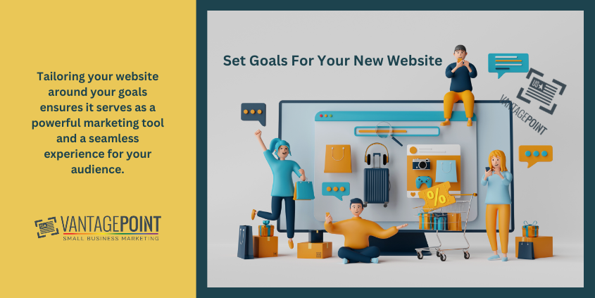 Setting Goals For Your New Website- VantagePoint Marketing LLC