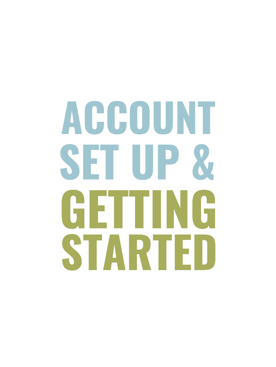 Account Set Up and Getting Started