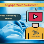 Video marketing & Memes- Engage Your Audience- VantagePoint Marketing