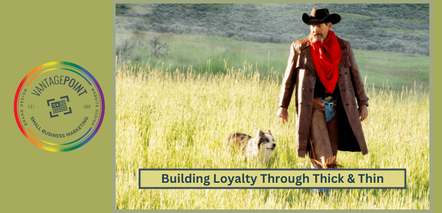 Brand Loyalty: Building Loyalty Through Thick & Thin