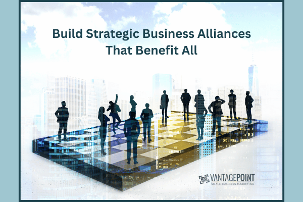 Build Strategic Business Alliances