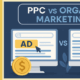 Learn About PPC VS Organic Marketing