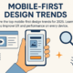 Mobile First Design Trends