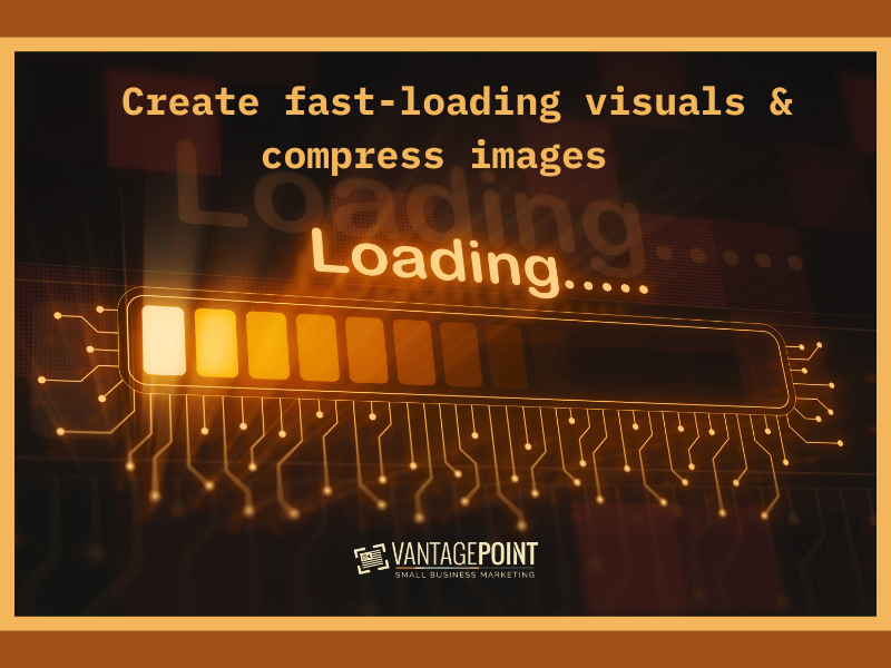 fast-loading visuals and compress images for updated mobile First Design